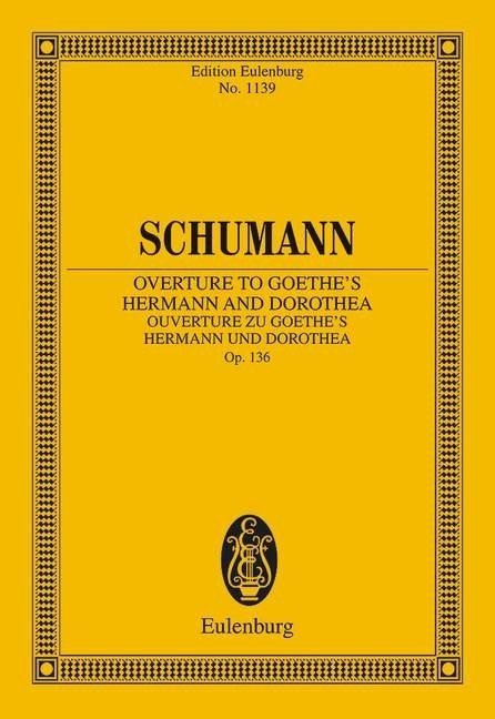 Schumann: Ouverture zu Goethes Hermann und Dorothea Opus 136 (Study Score) published by Eulenburg